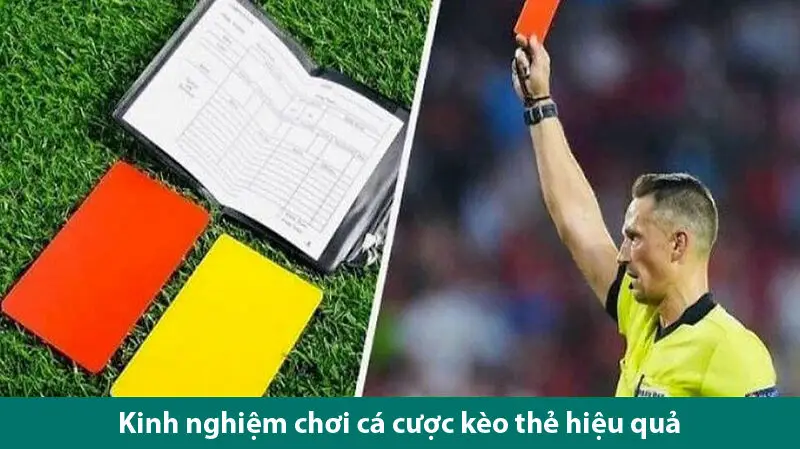 Tìm hiểu các loại cược và kinh nghiệm chơi cá cược kèo thẻ hiệu quả